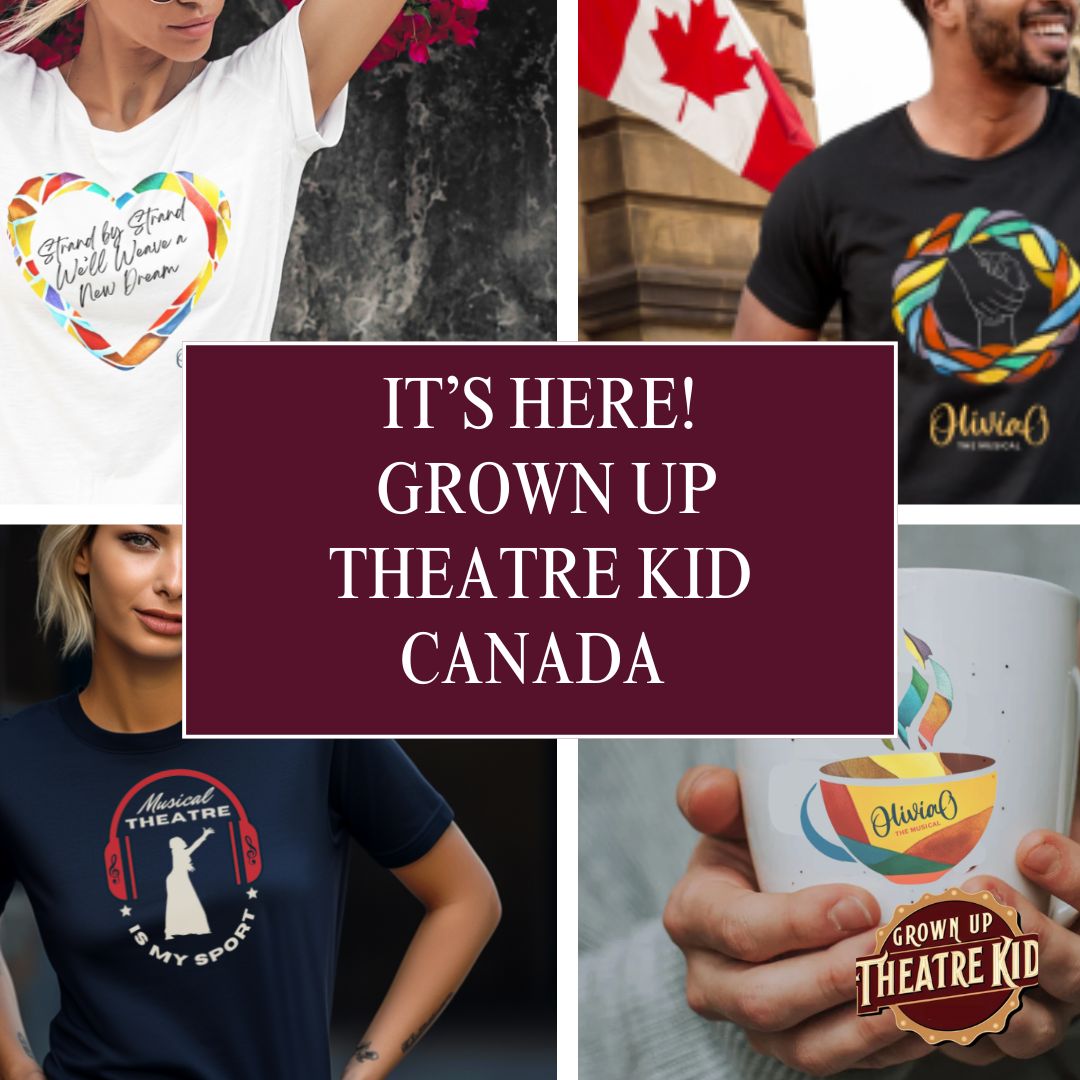 Grown Up Theatre Kid Canada is Here!