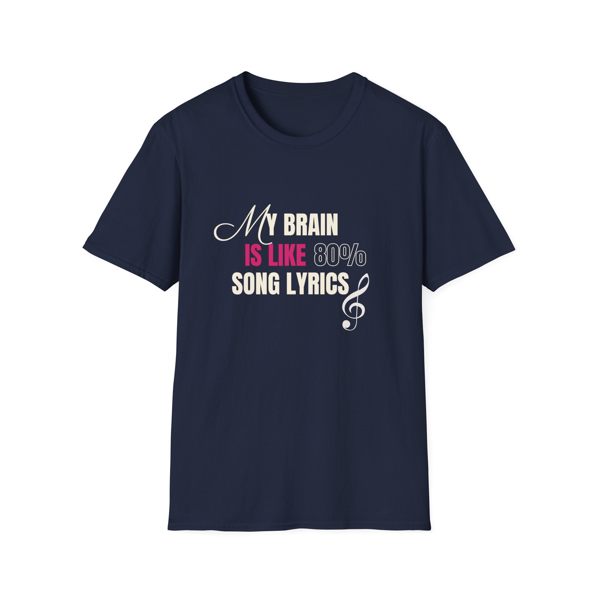My Brain Is Like 80% Song Lyrics Unisex Softstyle T-Shirt ๐จ๐ฆ