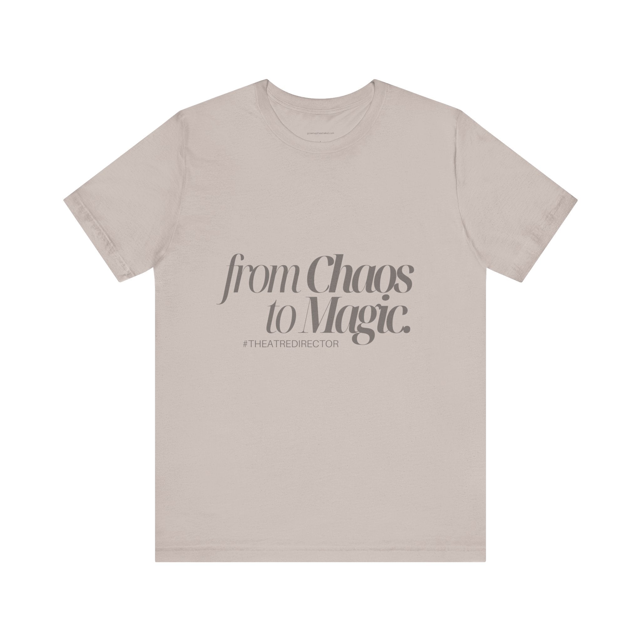 From Chaos to Magic - Unisex Jersey Tee for Theatre Directors