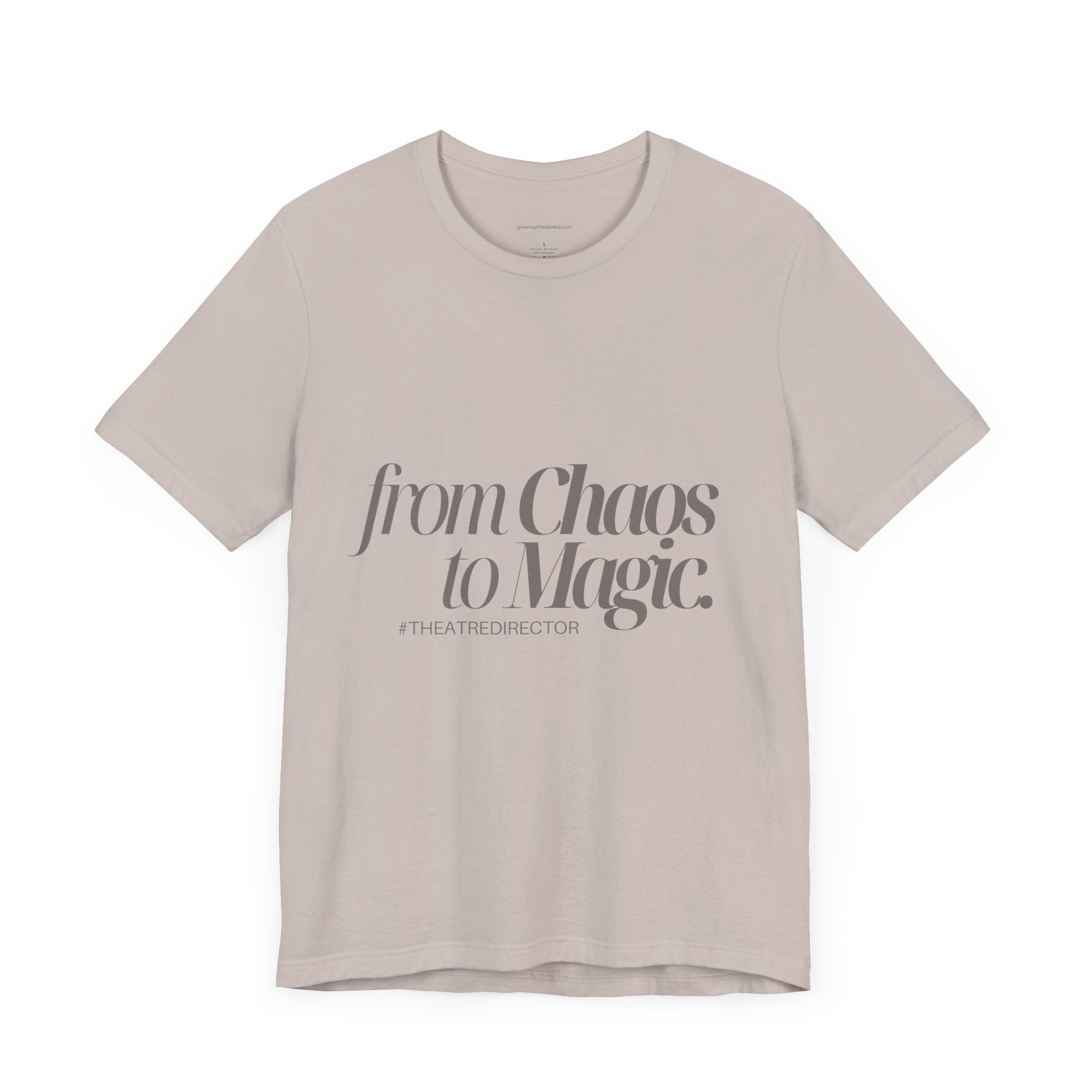 From Chaos to Magic - Unisex Jersey Tee for Theatre Directors