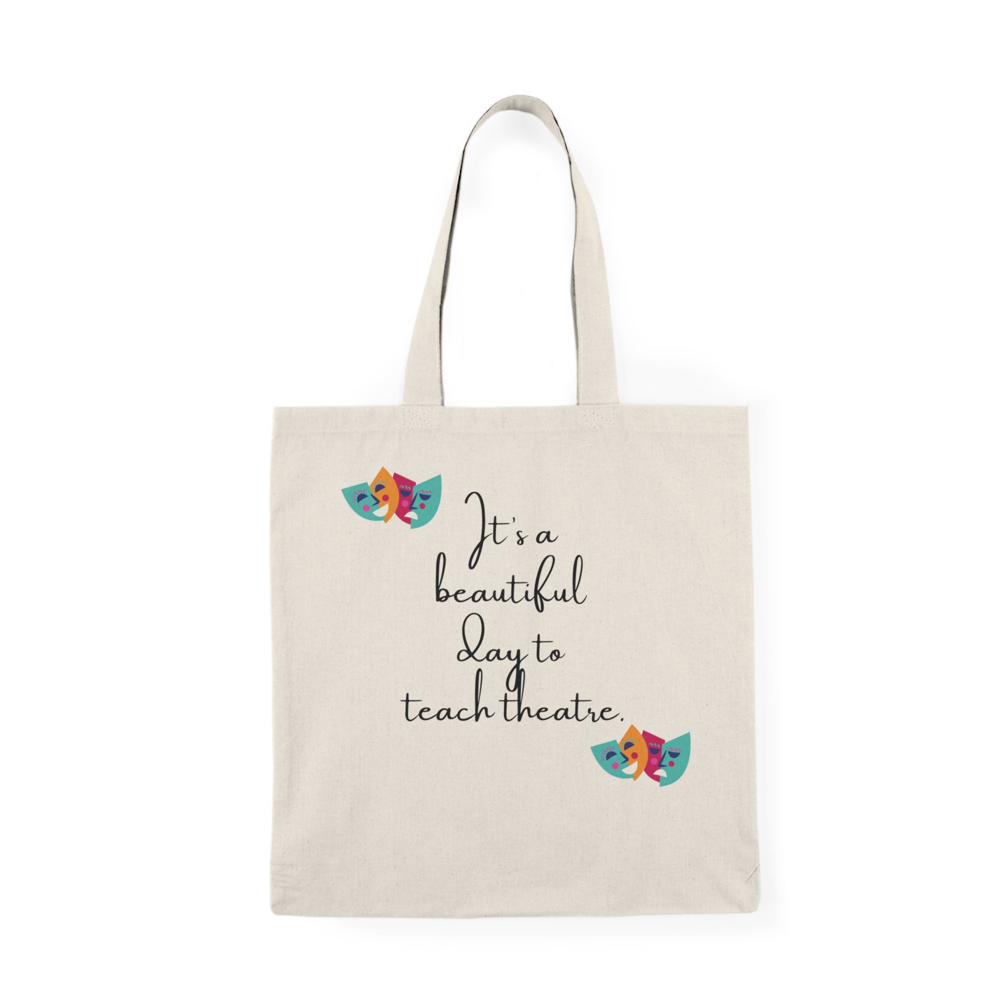 It’s a Beautiful Day to Teach Theatre – Natural Canvas Tote Bag (Canada) 🎭