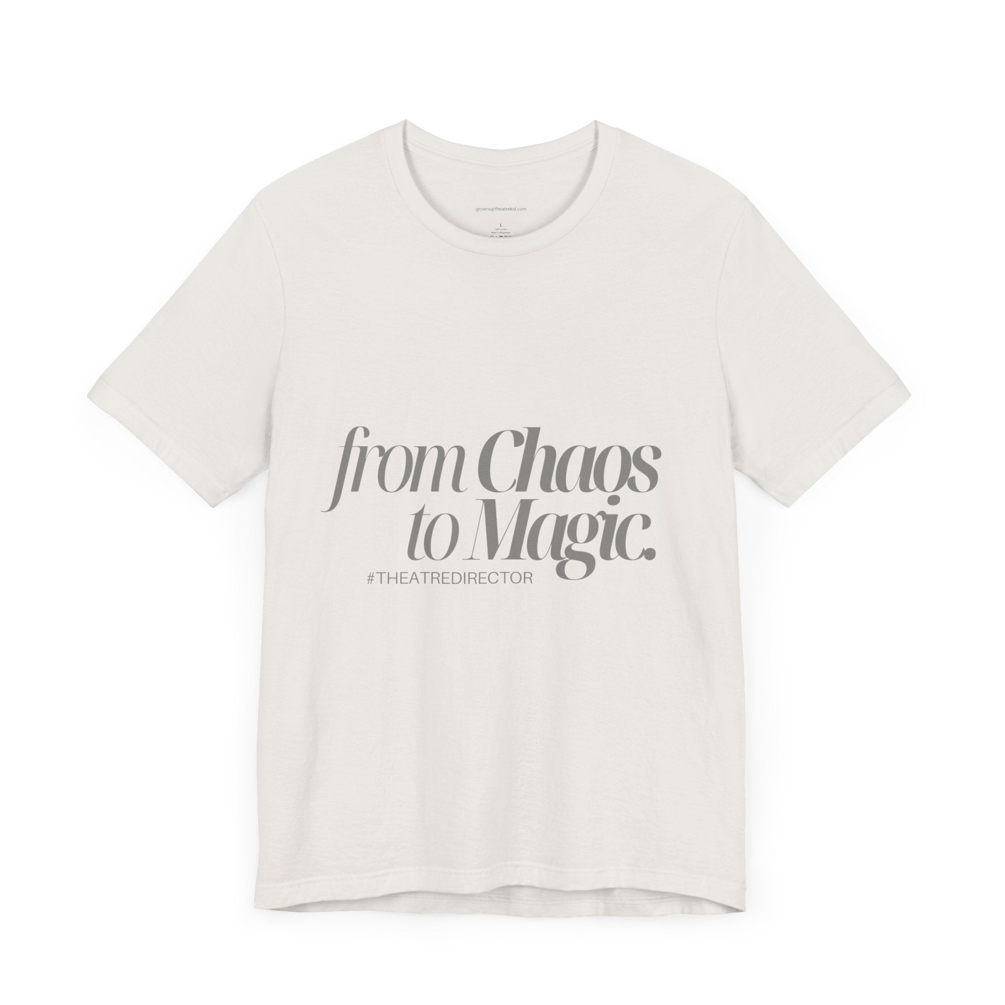 From Chaos to Magic - Unisex Jersey Tee for Theatre Directors
