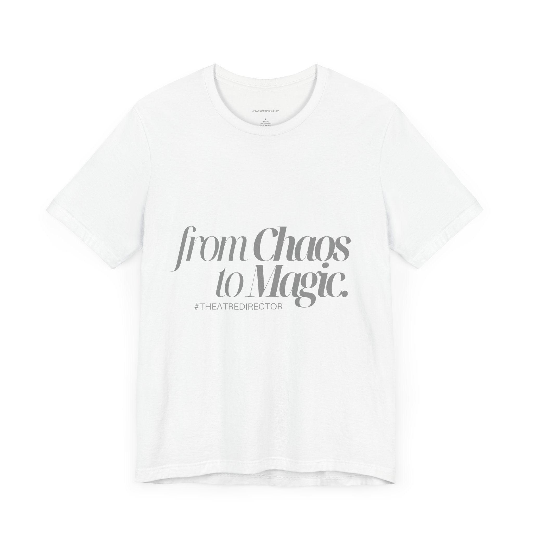 From Chaos to Magic - Unisex Jersey Tee for Theatre Directors