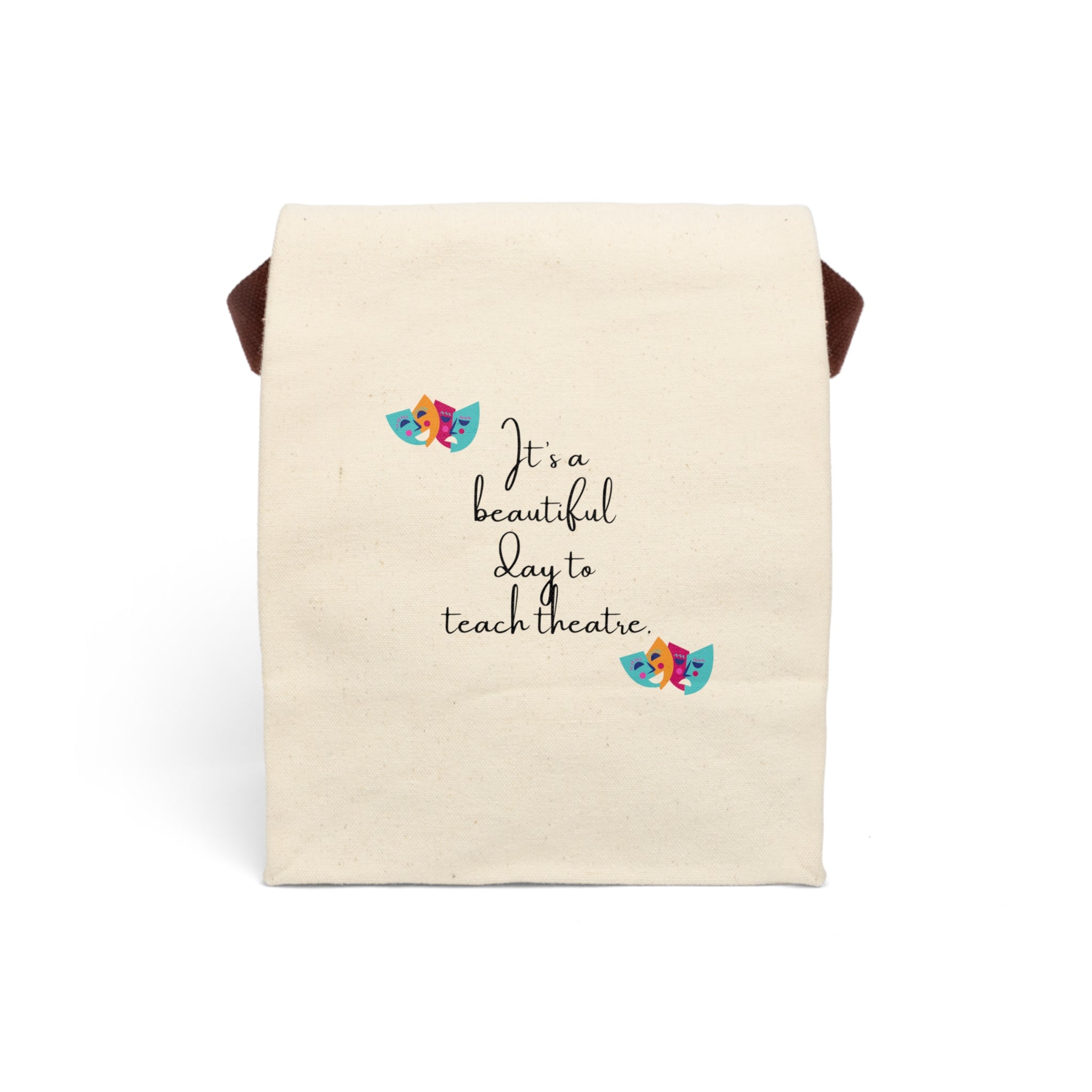 "It’s a Beautiful Day to Teach Theatre" Canvas Lunch Bag – Lunch with a Theatrical Twist!
