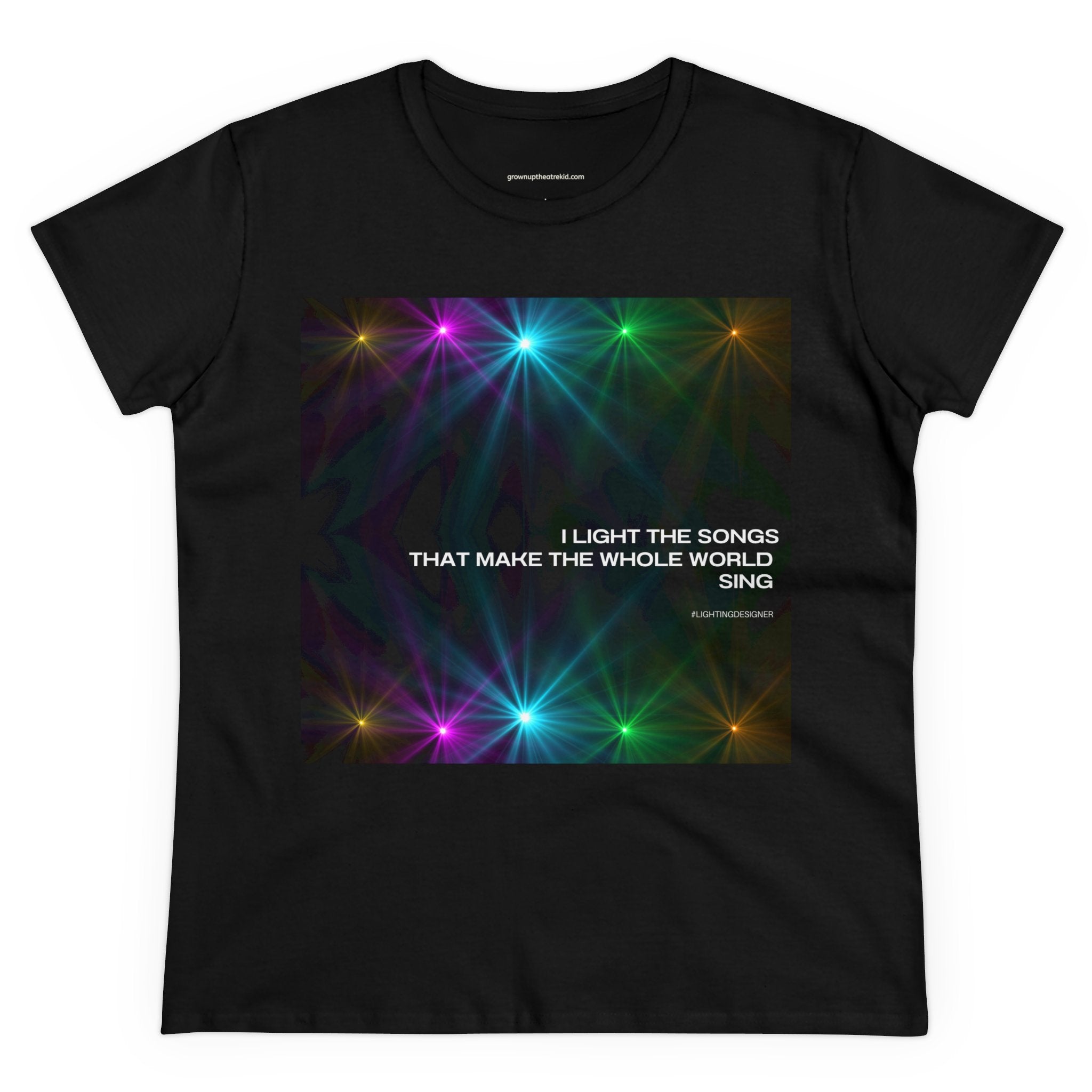 I Light the Songs That Make the Whole World Sing – A Tee for Lighting Designers ðŸŽðŸ’¡