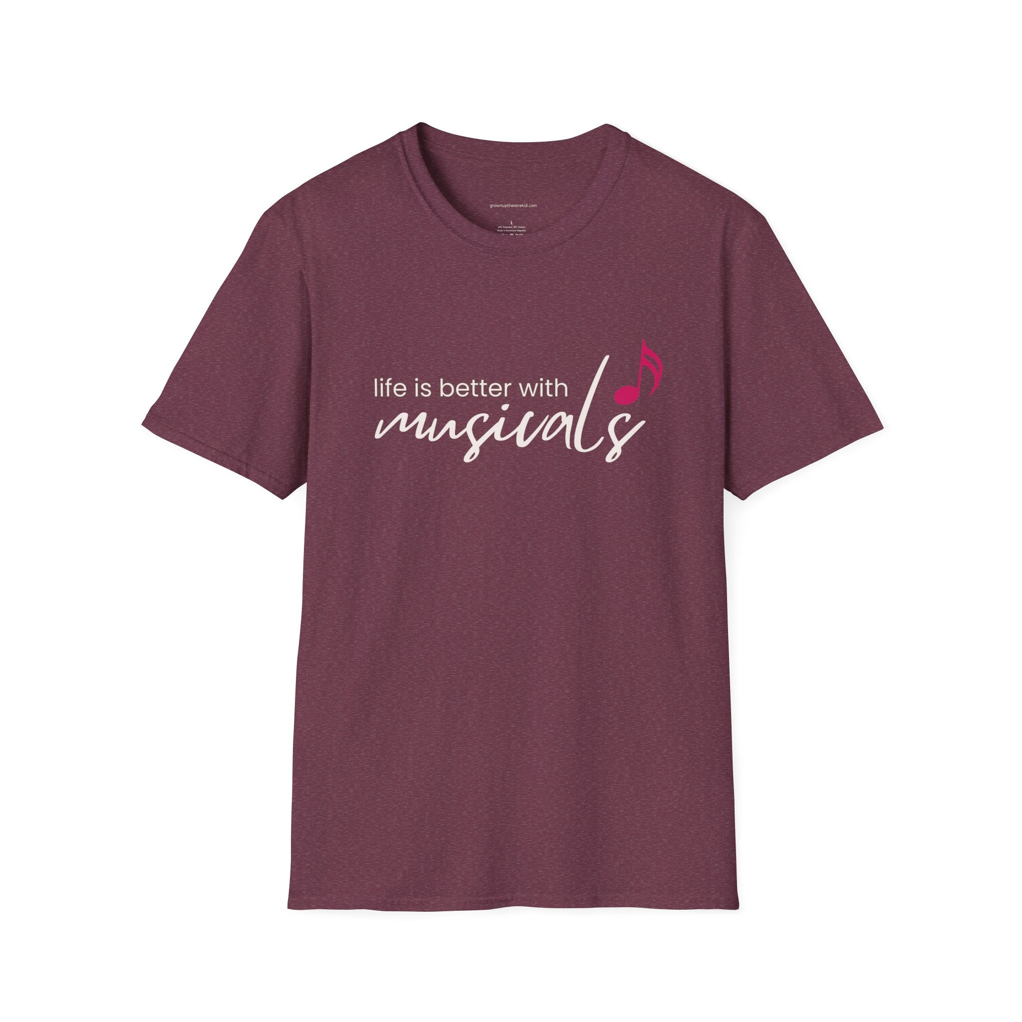 "Life Is Better with Musicals" T-Shirt – Wear Your Love for the Stage (Unisex Softstyle T-Shirt)
