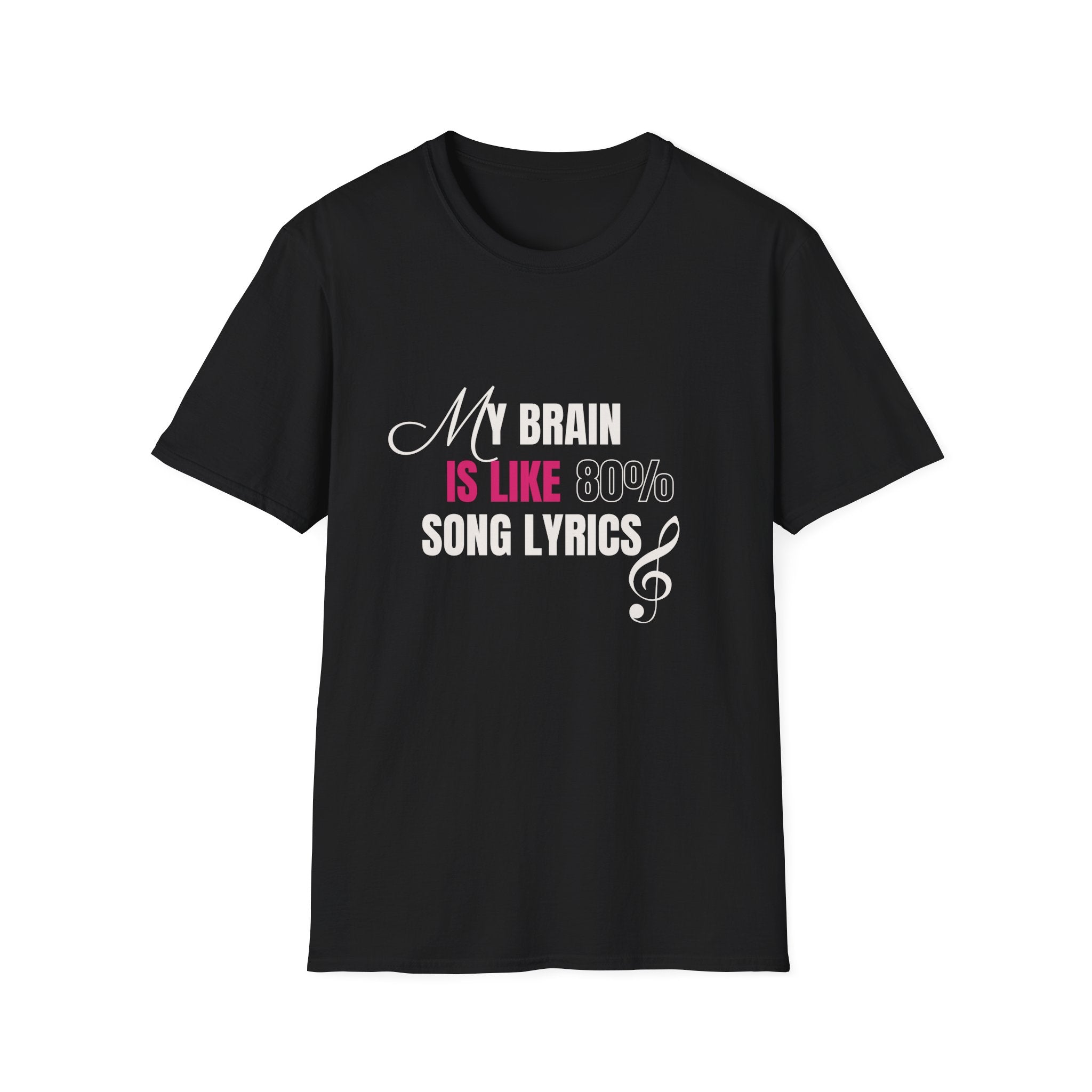 My Brain Is Like 80% Song Lyrics Unisex Softstyle T-Shirt ๐จ๐ฆ