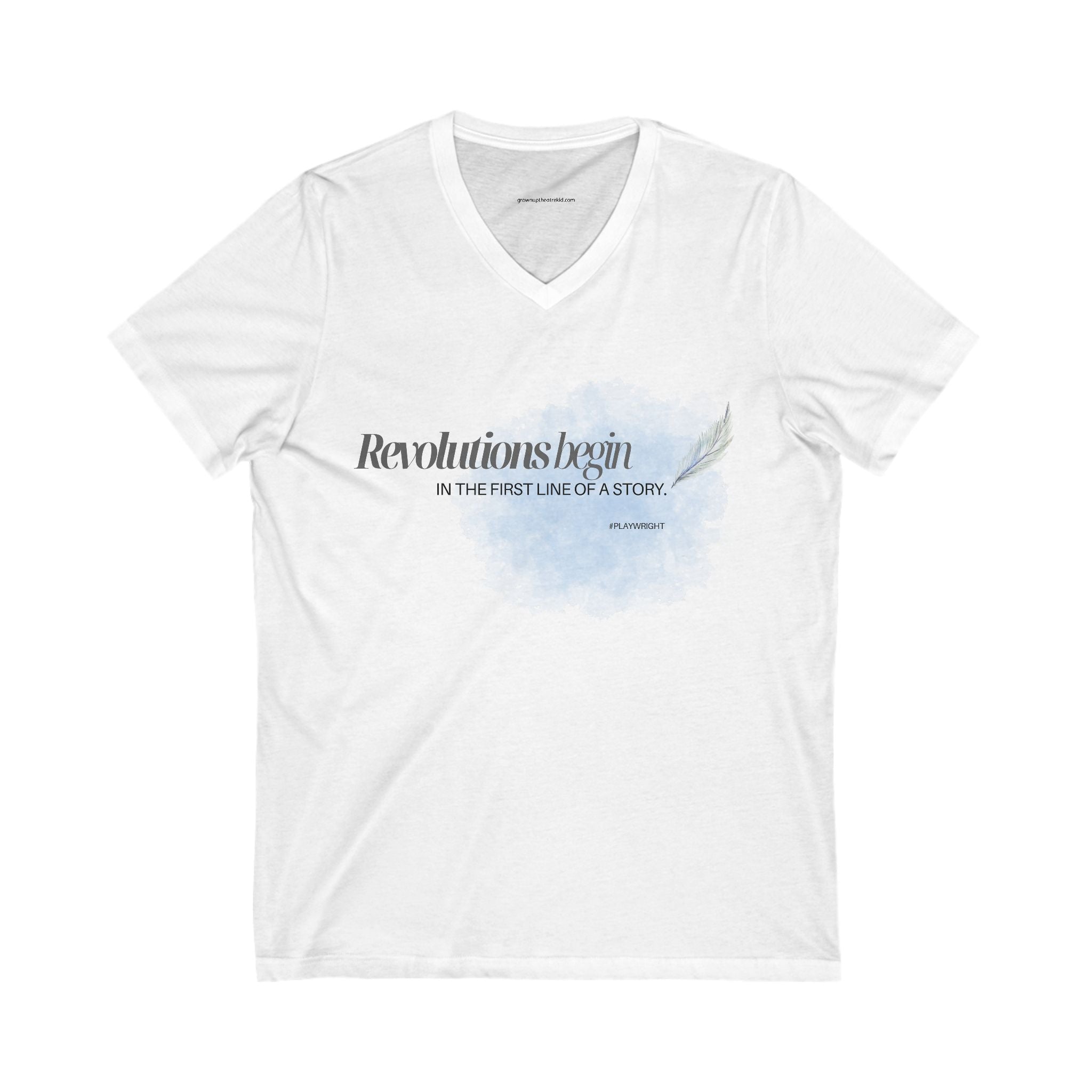 "Revolutions Begin in the First Line of a Story" Inspirational V-Neck T-Shirt – For Playwrights & Changemakers