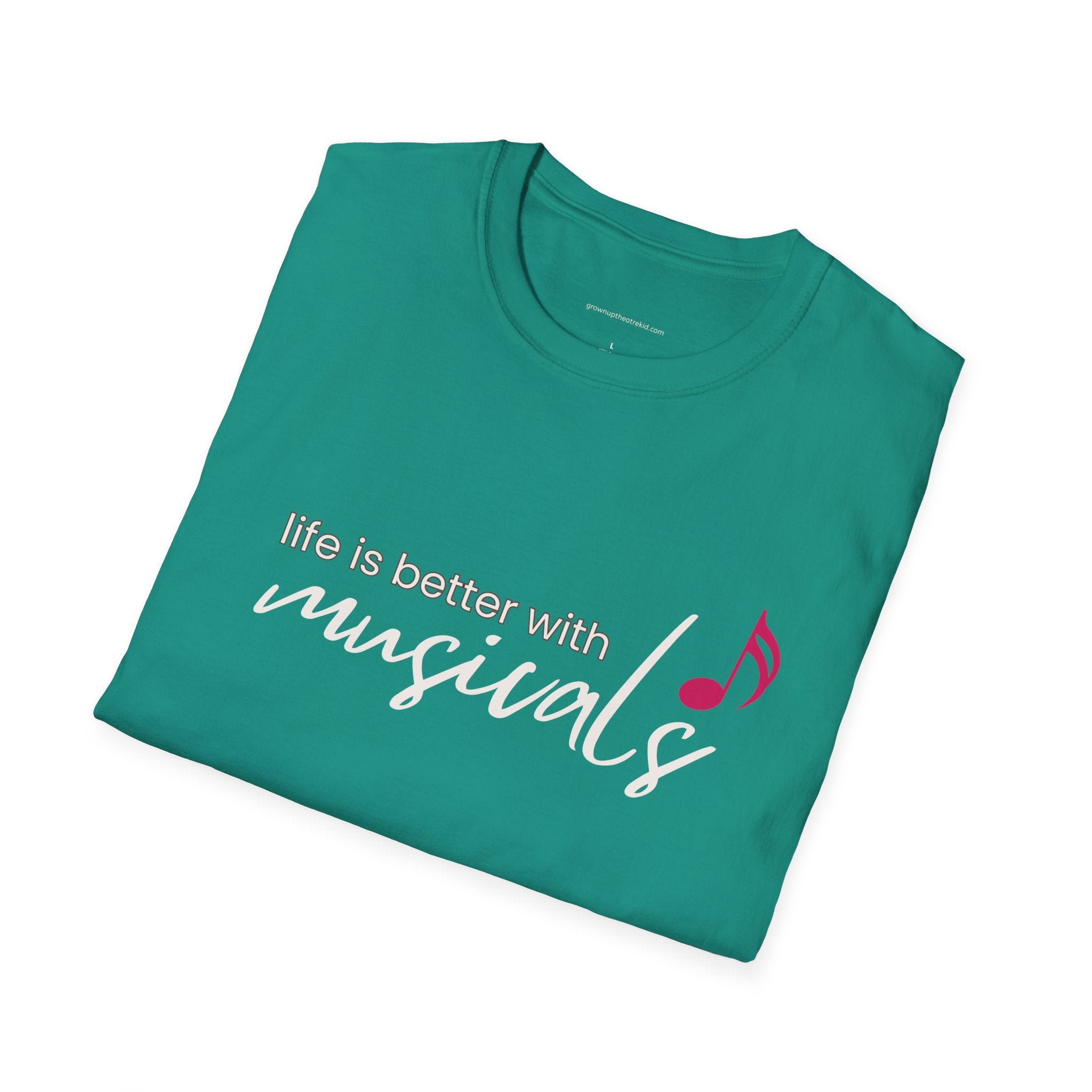 "Life Is Better with Musicals" T-Shirt – Wear Your Love for the Stage (Unisex Softstyle T-Shirt)