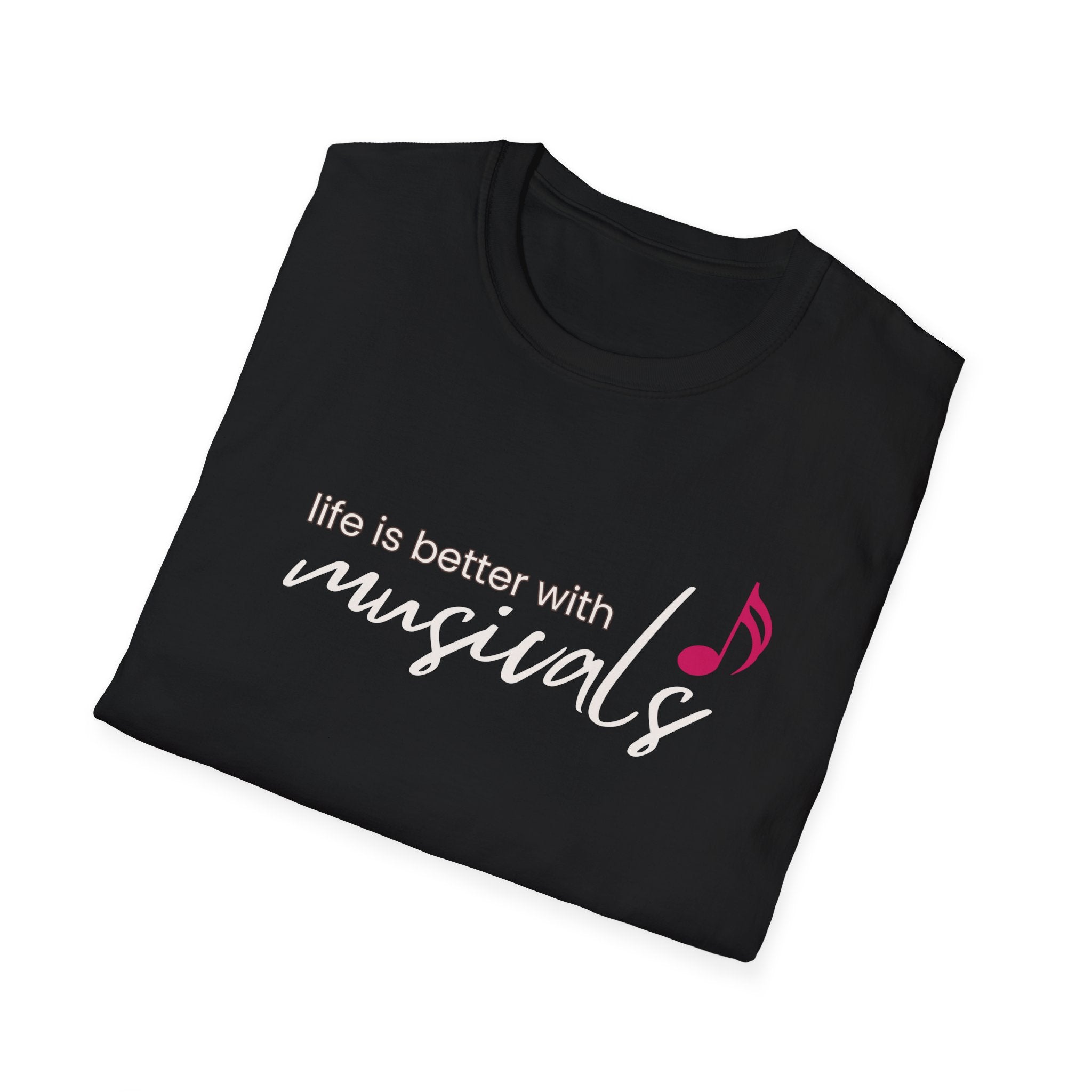 "Life Is Better with Musicals" T-Shirt – Wear Your Love for the Stage (Unisex Softstyle) 🇨🇦