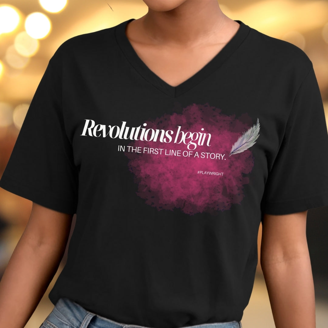 "Revolutions Begin in the First Line of a Story" Inspirational V-Neck T-Shirt – For Playwrights & Changemakers