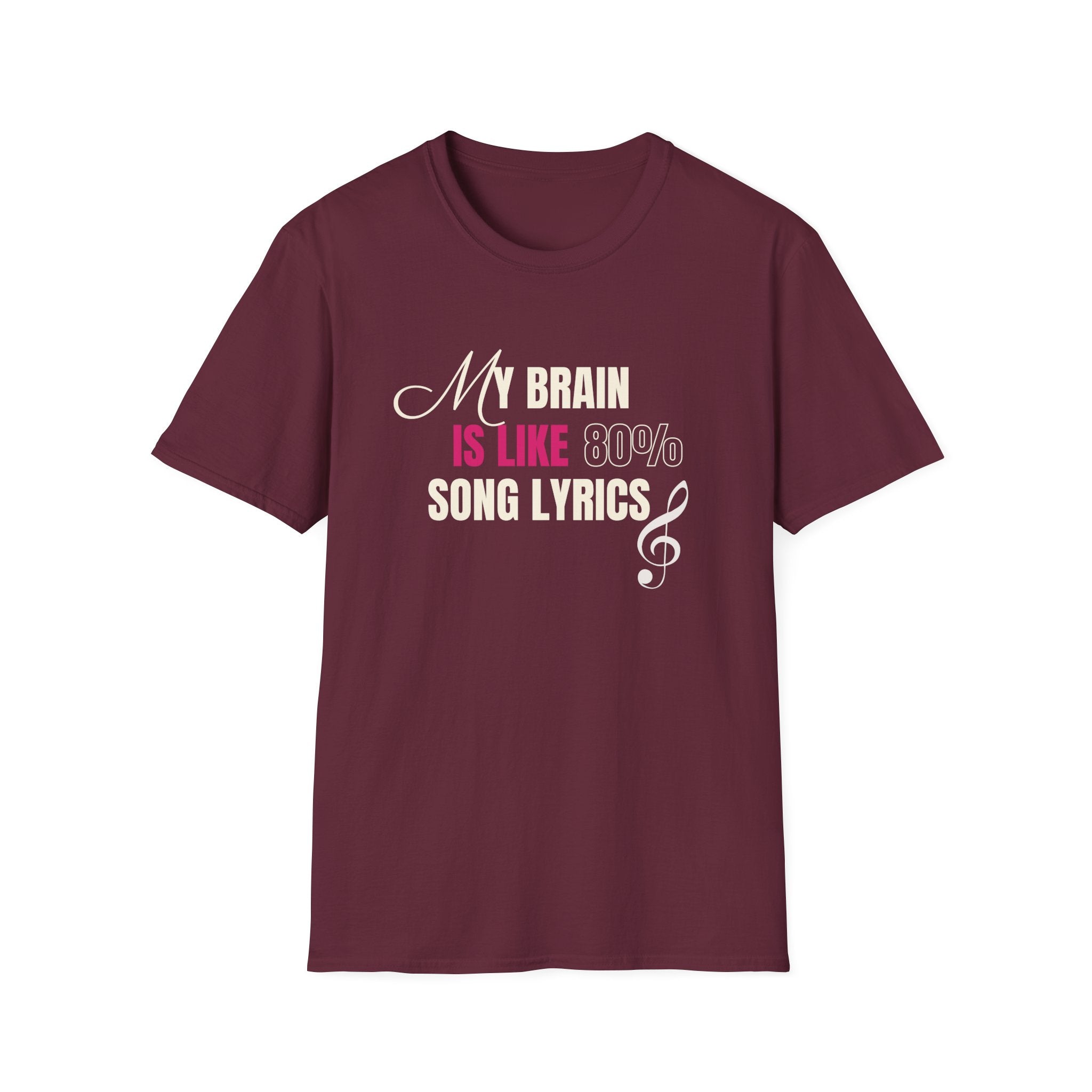 My Brain Is Like 80% Song Lyrics Unisex Softstyle T-Shirt ๐จ๐ฆ