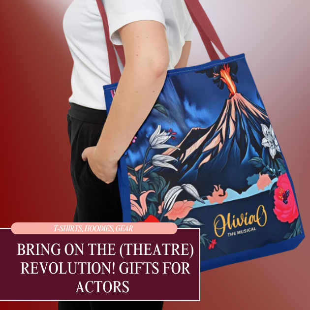 Bring on the (Theatre) Revolution! Gifts for Actors That Have Something to Say (They'll Love #9!)