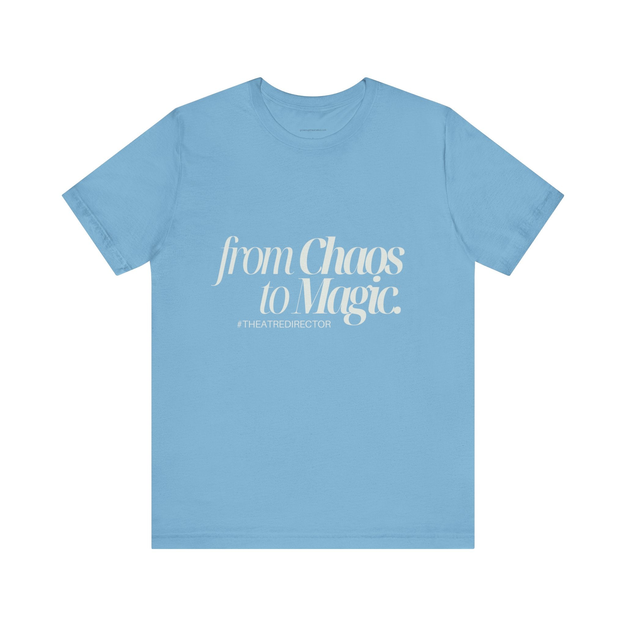 From Chaos to Magic  - Unisex Jersey Tee for Theatre Directors