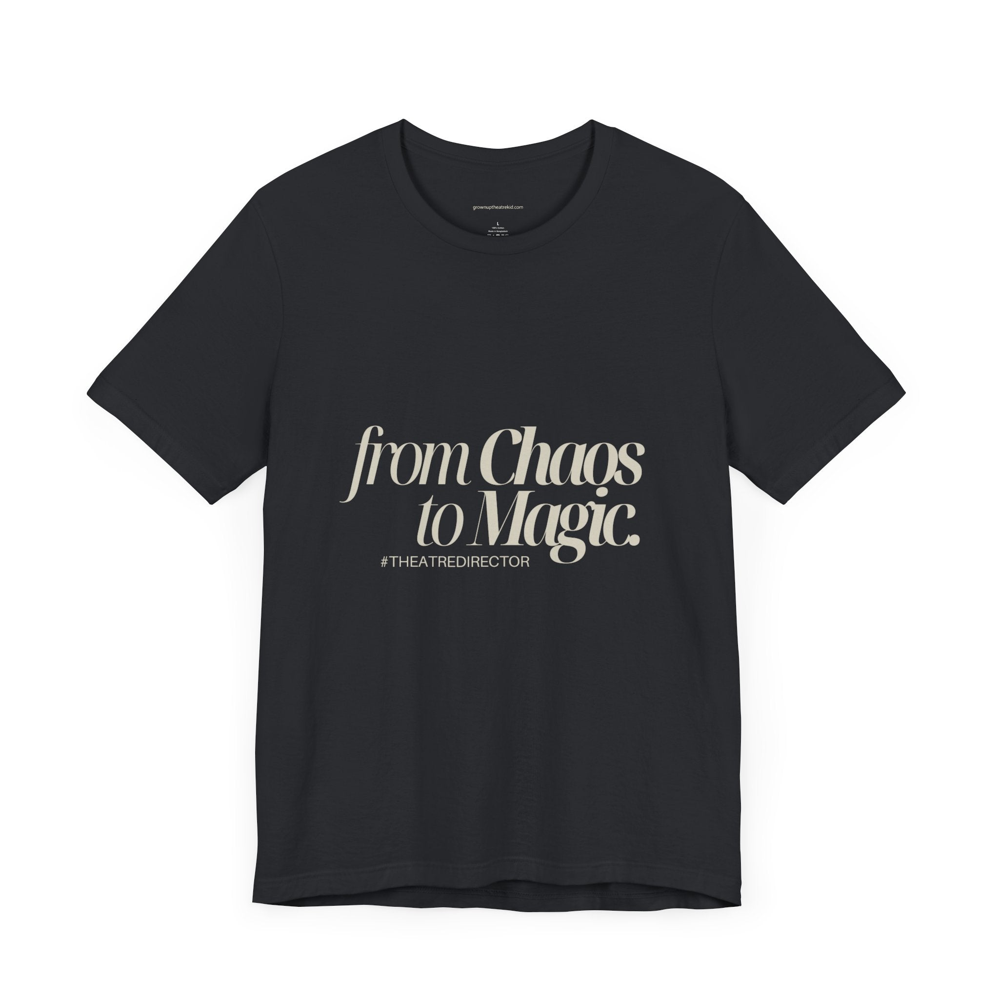 From Chaos to Magic  - Unisex Jersey Tee for Theatre Directors